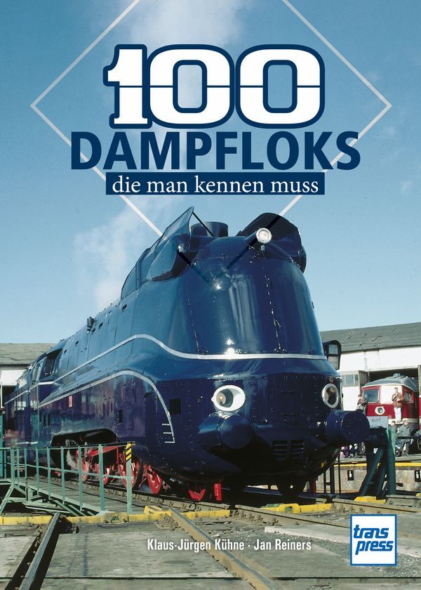 71765 100 Dampfloks, die man kennen muss