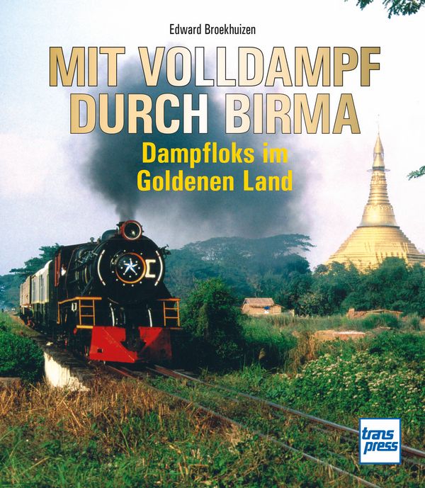 71761 Mit Volldampf durch Birma