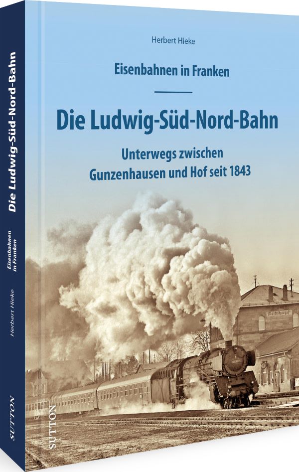 383 Eisenbahnen in Franken: Die Ludwig-Bahn