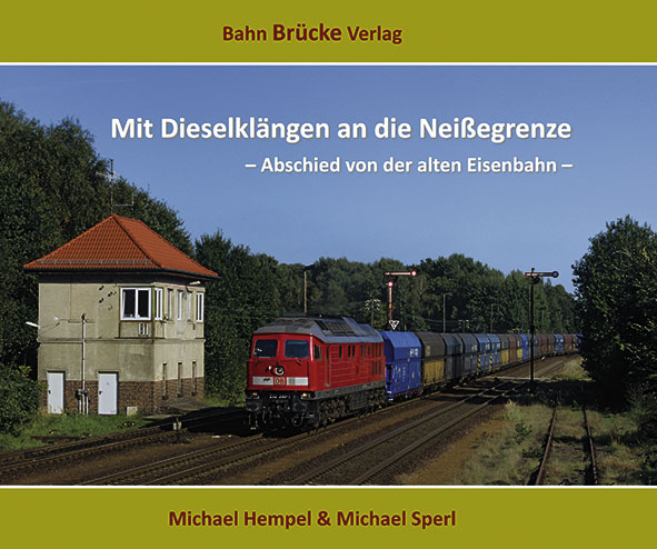 10001 Mit Dieselklängen an die Neißegrenze