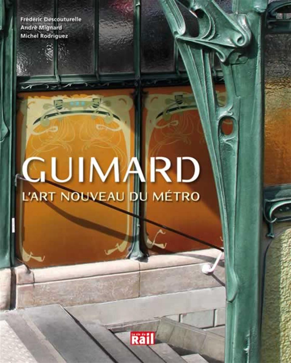 La vie du Rail 110260 Guimard. L'art nouveau du métro
