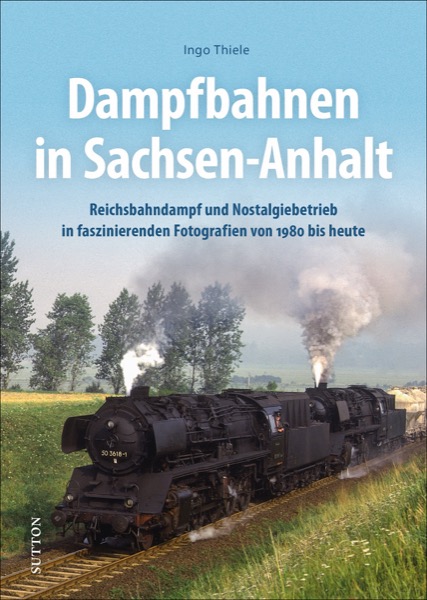 282 Dampfbahnen in Sachsen-Anhalt
