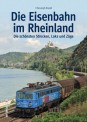 Sutton Verlag 03471 Die Eisenbahn im Rheinland 