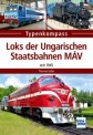 Transpress 71611 Loks der Ungarischen Staatsbahnen MAV 