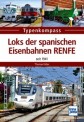 Transpress 71628 Loks der spanischen Eisenbahnen RENFE 