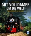 Transpress 71640 Mit Volldampf um die Welt 