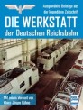 Transpress 71699 Die Werkstatt der Deutschen Reichsbahn 