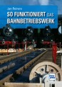 Transpress 71716 So funktioniert das Bahnbetriebswerk 