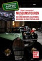 Motorbuch 04644 Museumstouren - Die 350 besten Oldtimer 