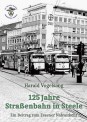 Revierbuch Verlag 32008 125 Jahre Straßenbahn in Steele 