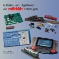 Modellbahnbande Verlag 970023 Aufrüsten u. Digitalis. v. Märklin Fahrz 