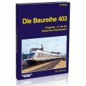 EK-Verlag 6028 Die Baureihe 403 