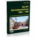 EK-Verlag 6412 Die DR-Schmalspurbahnen 1965 bis 1990 