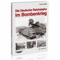 EK-Verlag 6413 Die Deutsche Reichsbahn im Bombenkrieg 