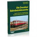 EK-Verlag 6451 Die Dresdener Bahnbetriebswerke - Band 2 