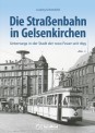 GeraMond 02180 Die Straßenbahn in Gelsenkirchen 