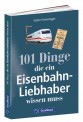 GeraMond 13028 101 Dinge - Eisenbahn-Liebhaber 