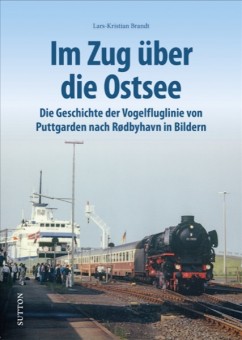 Sutton Verlag 268 Im Zug über die Ostsee 