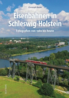 Sutton Verlag 309 Eisenbahnen in Schleswig-Holstein 