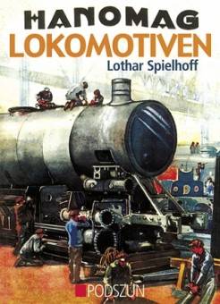 Podszun 352 Lothar Spielhoff: Hanomag Lokomotiven 