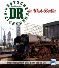 Transpress 71311 Die Deutsche Reichsbahn in West-Berlin 