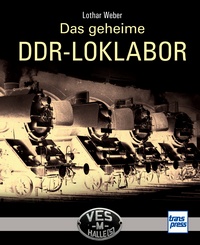 Transpress 71479 Das geheime DDR-LOKLABOR 