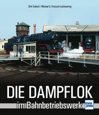 Transpress 71552 Die Dampflok im Bahnbetriebswerk 