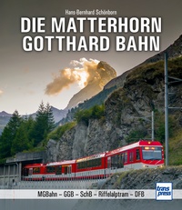 Transpress 71614 Die Matterhorn-Gotthard-Bahn 