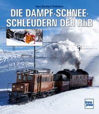 Transpress 71625 Die Dampfschneeschleudern der RhB 