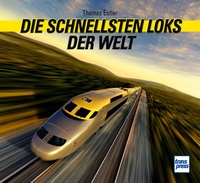 Transpress 71689 Die schnellsten Loks der Welt 