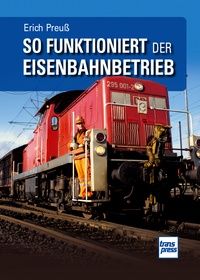 Transpress 71717 So funktioniert der Eisenbahnbetrieb 