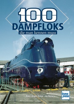 Transpress 71765 100 Dampfloks, die man kennen muss 