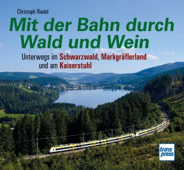 Transpress 71796 Mit der Bahn durch Wald und Wein 