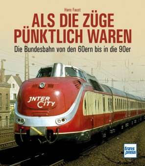Transpress 71799 Als die Züge pünktlich waren 