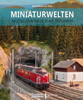 Eisenbahn Journal 68060 Miniaturwelten - das Modellbauteam Köln 