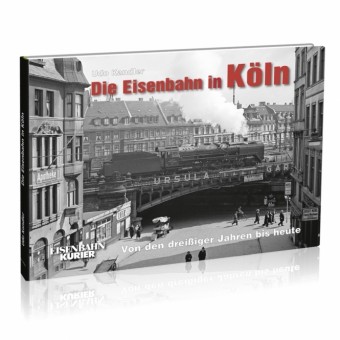 EK-Verlag 243 Die Eisenbahn in Köln 