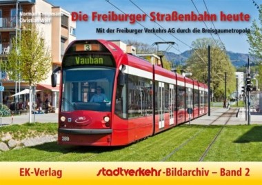 EK-Verlag 499 Die Freiburger Straßenbahn heute 