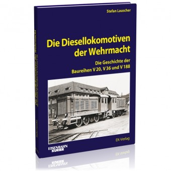 EK-Verlag 6081 Die Diesellokomotiven der Wehrmacht 