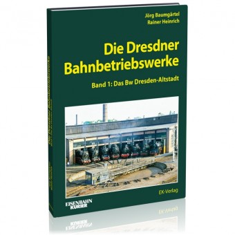 EK-Verlag 6448 Die Dresdener Bahnbetriebswerke - Band 1 