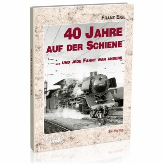 EK-Verlag 821 40 Jahre auf der Schiene 