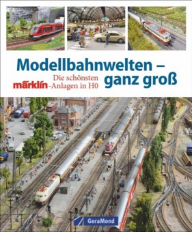 GeraMond 13060 Modellbahnwelten - ganz groß 