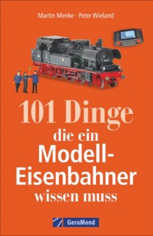 GeraMond 13064 101 Dinge - für Modell-Eisenbahner  
