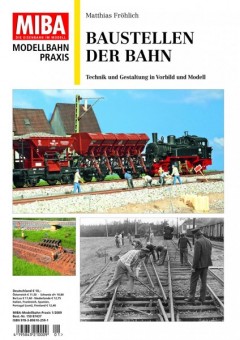 MIBA 10259 Praxis - Baustellen der Bahn 